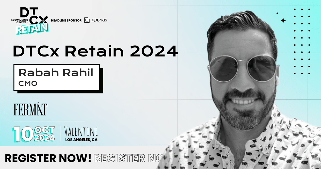 DTCx Retain 2024 - Rabah Rahil - Fermat Commerce